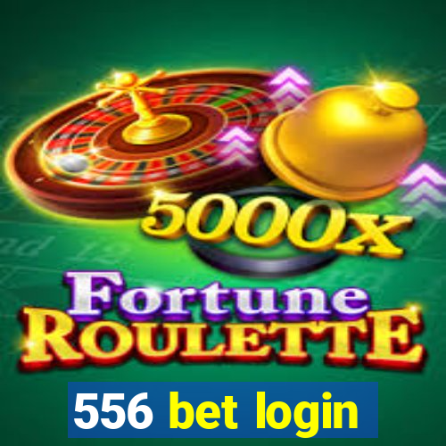 556 bet login