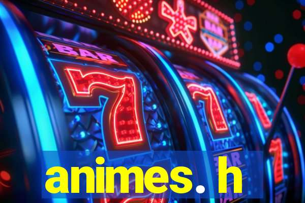 animes. h