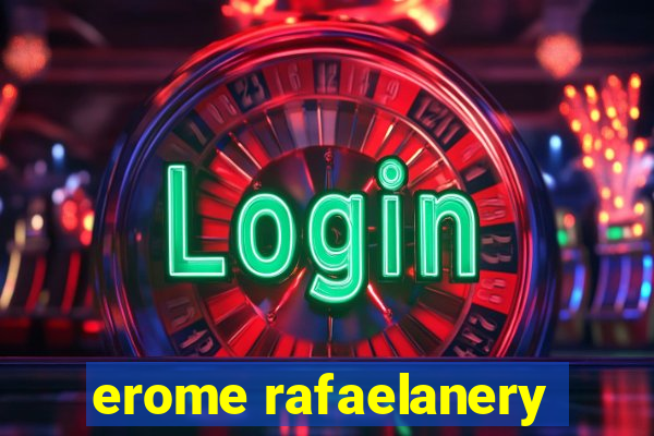 erome rafaelanery