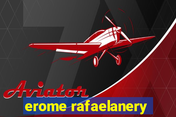 erome rafaelanery