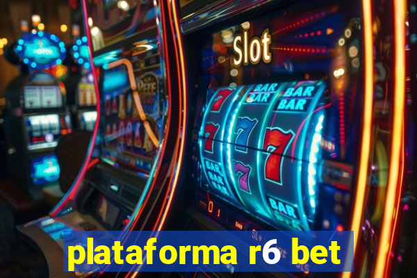 plataforma r6 bet