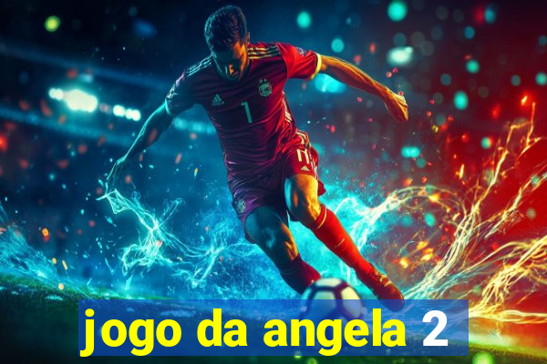 jogo da angela 2