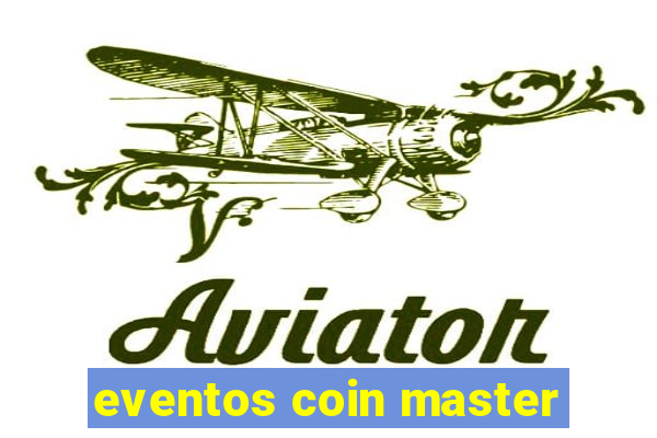 eventos coin master