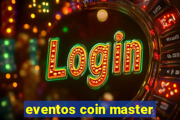 eventos coin master