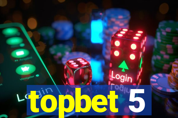 topbet 5