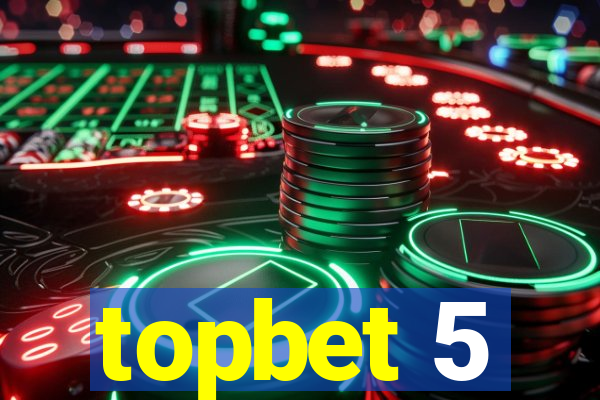 topbet 5