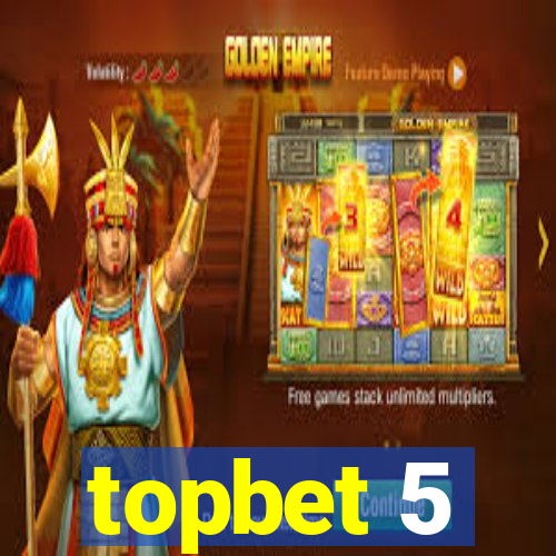 topbet 5