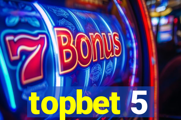 topbet 5