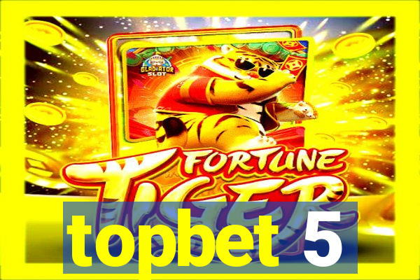 topbet 5