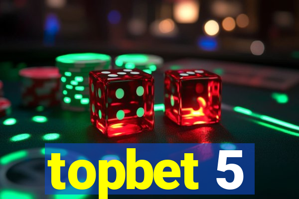 topbet 5