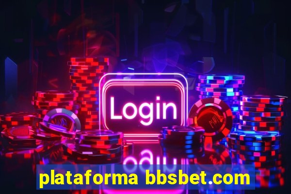 plataforma bbsbet.com