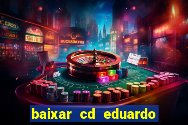 baixar cd eduardo costa 2023