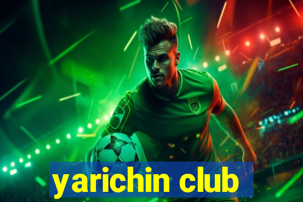 yarichin club