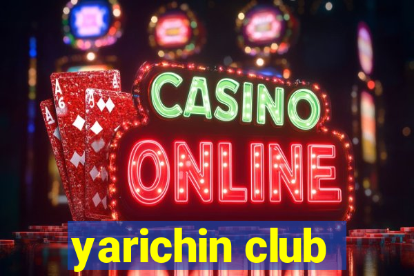 yarichin club