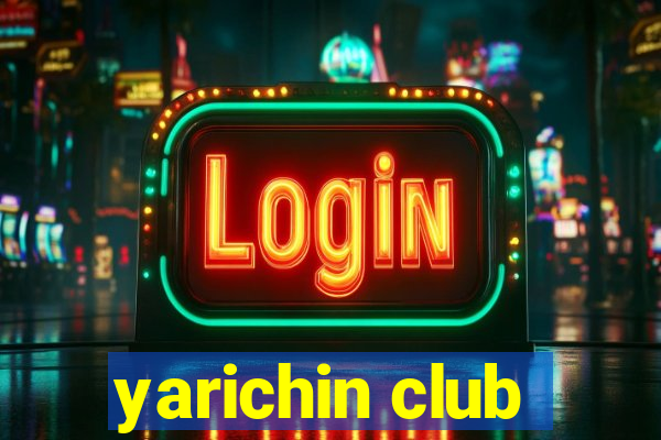 yarichin club