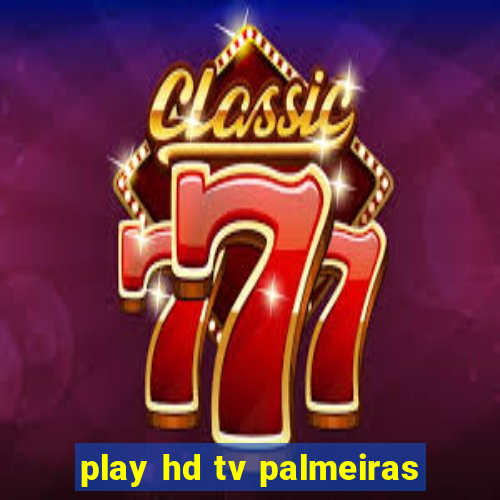 play hd tv palmeiras