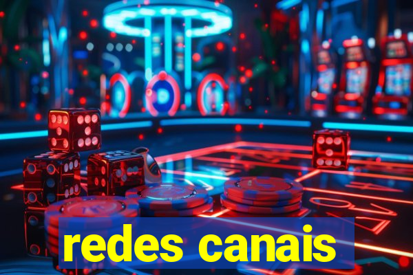 redes canais