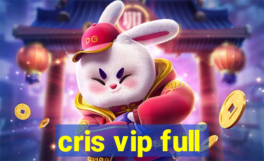 cris vip full