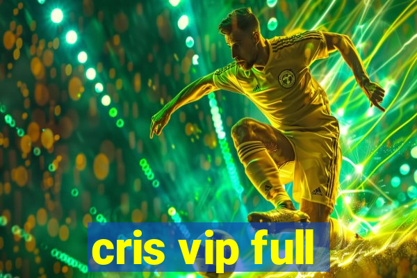 cris vip full