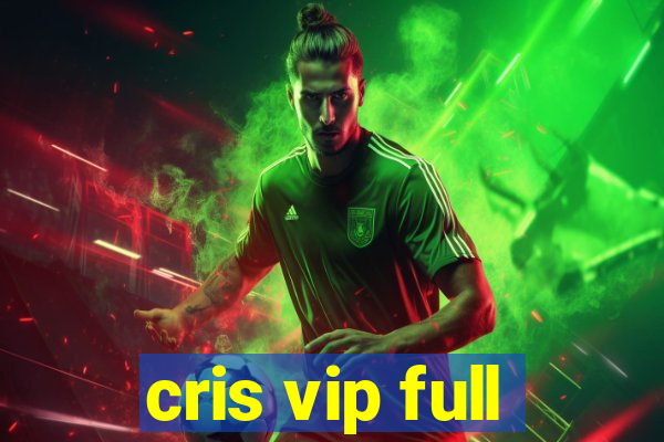 cris vip full