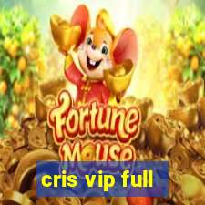 cris vip full