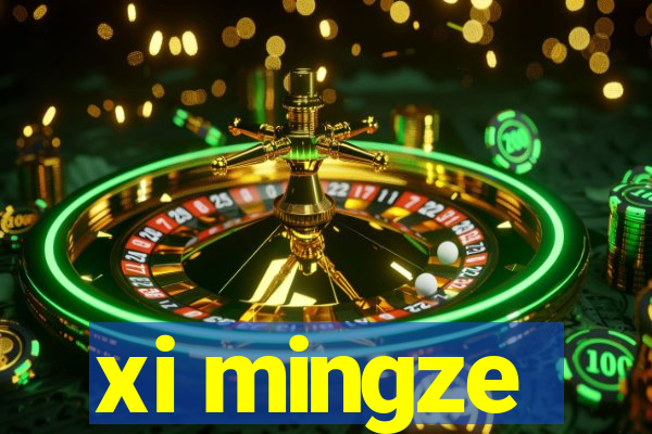 xi mingze