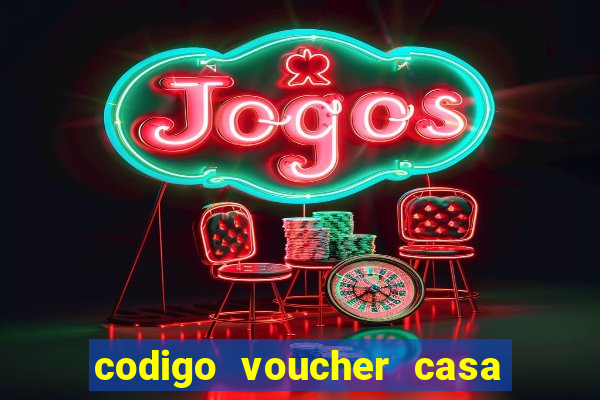 codigo voucher casa de apostas