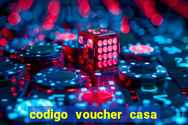 codigo voucher casa de apostas