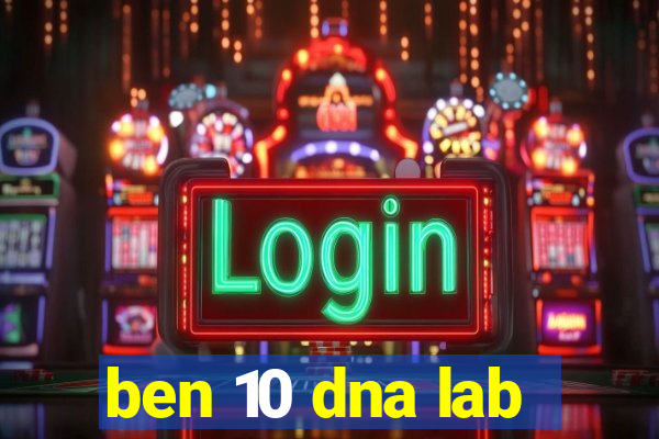 ben 10 dna lab