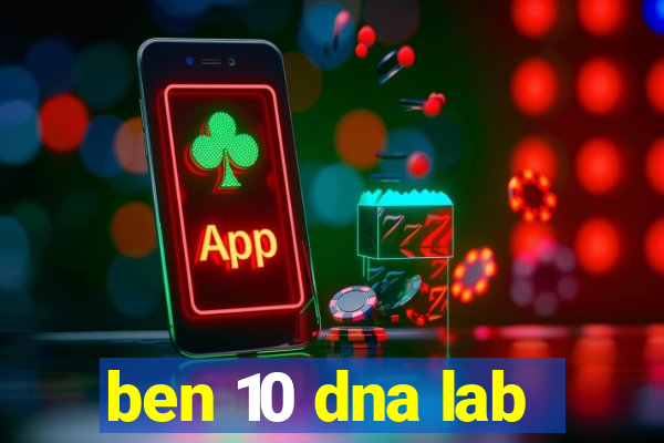 ben 10 dna lab