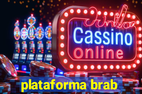 plataforma brab