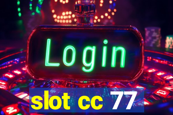 slot cc 77