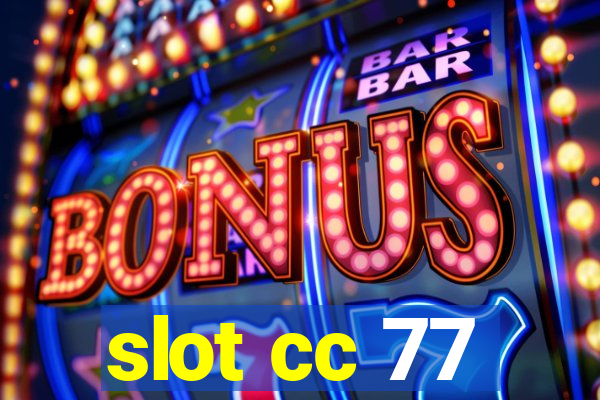 slot cc 77