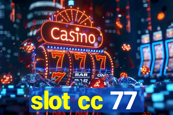 slot cc 77