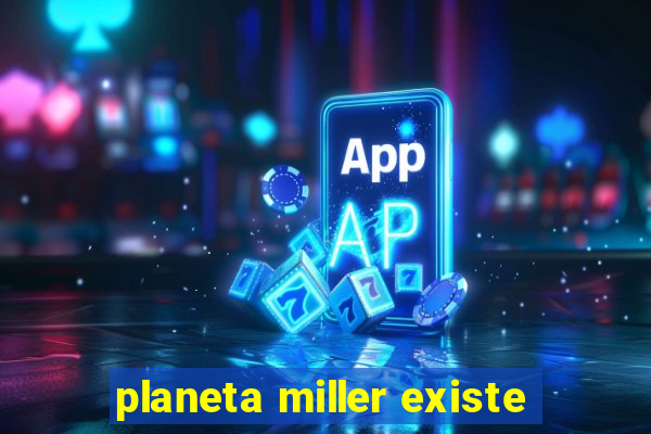 planeta miller existe