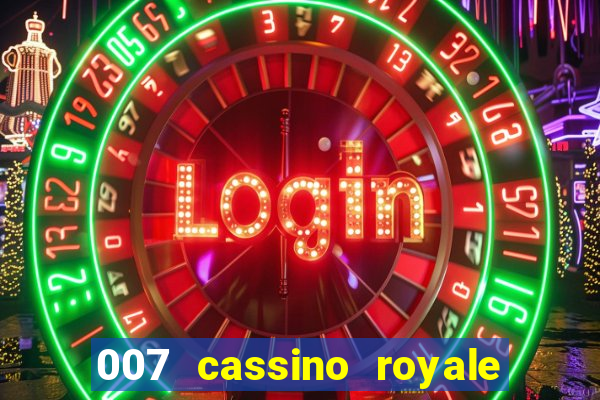 007 cassino royale completo dublado