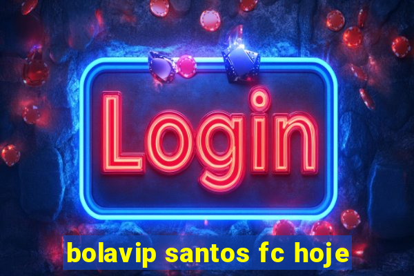 bolavip santos fc hoje