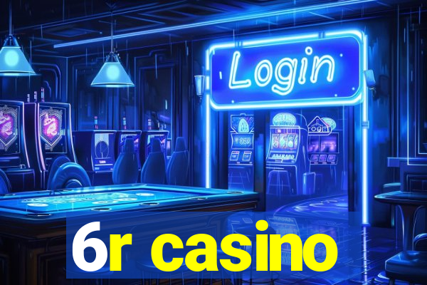 6r casino