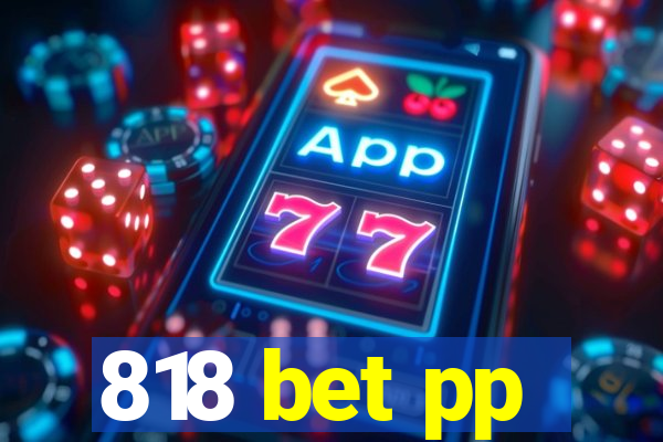 818 bet pp