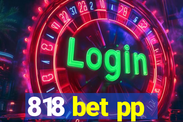 818 bet pp