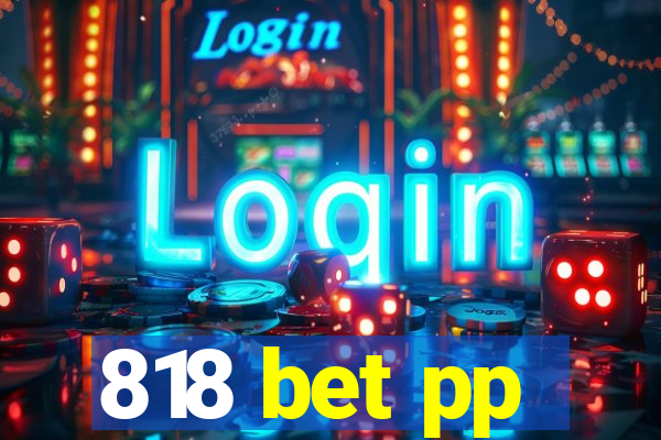 818 bet pp