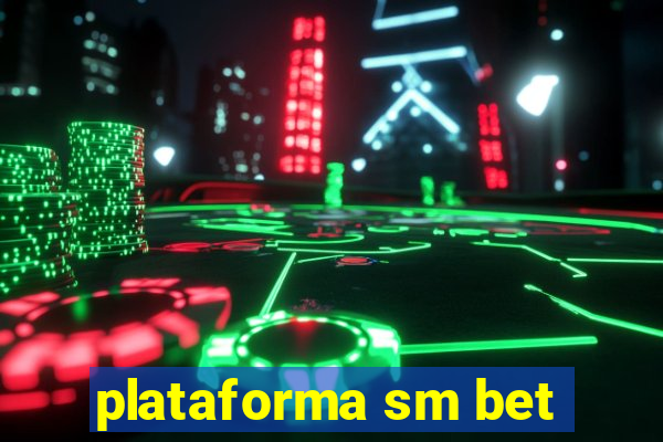 plataforma sm bet