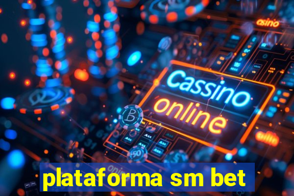 plataforma sm bet