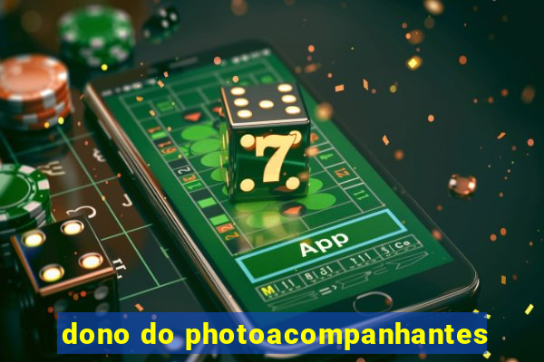 dono do photoacompanhantes