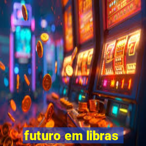 futuro em libras