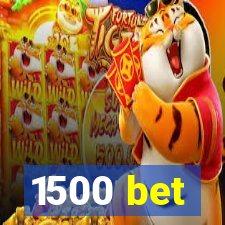 1500 bet