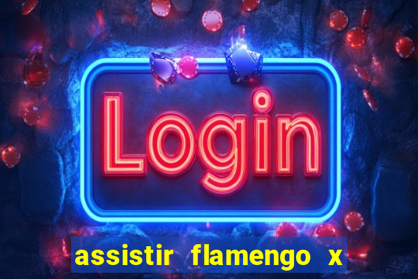 assistir flamengo x corinthians ao vivo multicanais