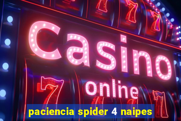 paciencia spider 4 naipes