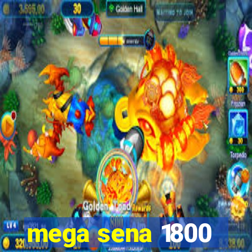 mega sena 1800