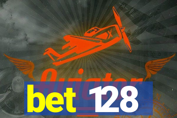 bet 128